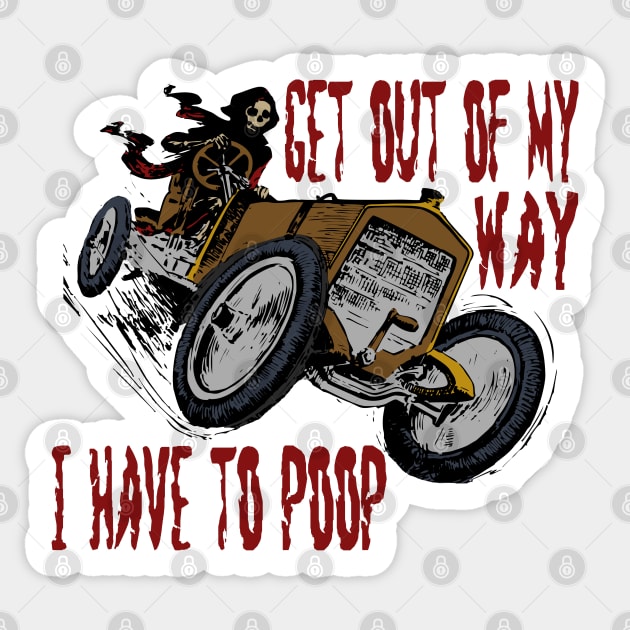 Get Out Of My Way, I Have To Poop - Skeleton Meme, Badass, Ironic Meme, Oddly Specific Sticker by SpaceDogLaika